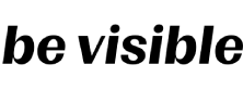 BE VISIBLE logo
